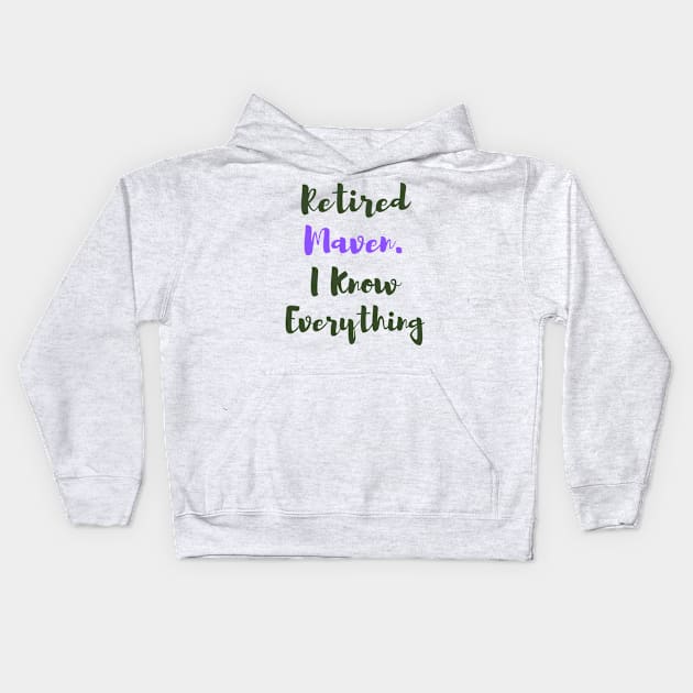 Retired Maven. I Know Everything - Funny Yiddish Phrases Kids Hoodie by MikeMargolisArt